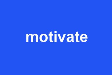 motivate