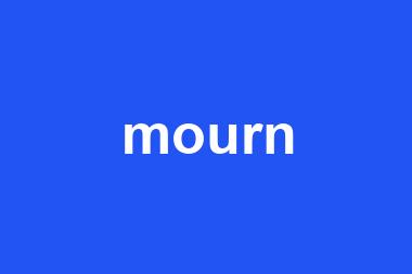 mourn