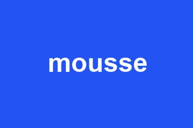 mousse