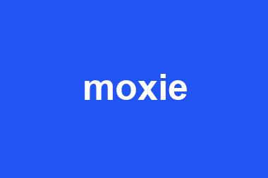 moxie