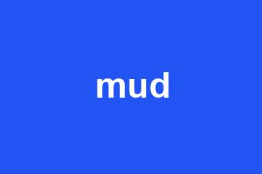 mud