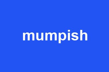 mumpish