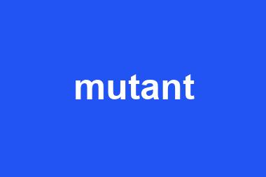 mutant