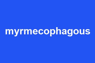 myrmecophagous