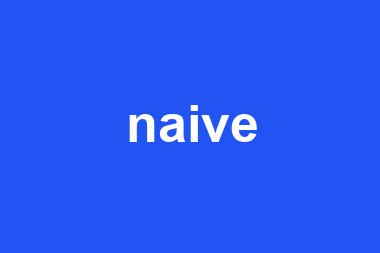 naive