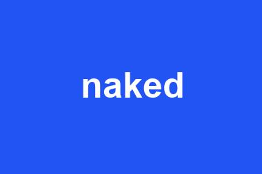 naked