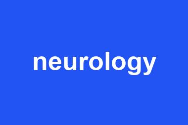 neurology