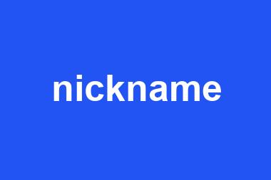 nickname