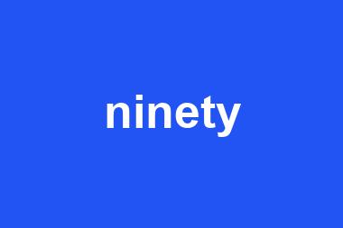 ninety