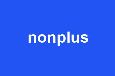 nonplus