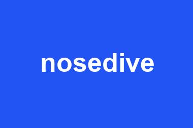 nosedive