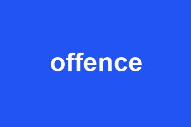 offence