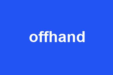 offhand