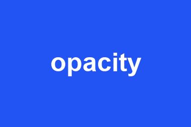 opacity