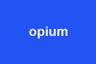 opium