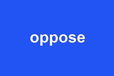 oppose