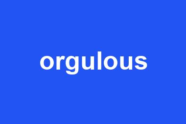 orgulous