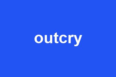 outcry