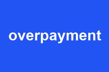 overpayment