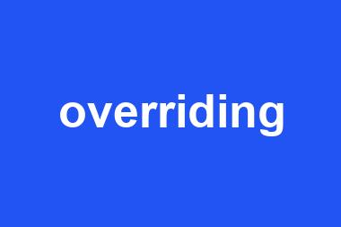 overriding