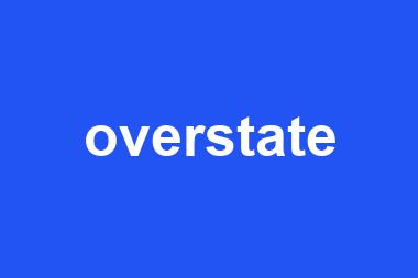 overstate