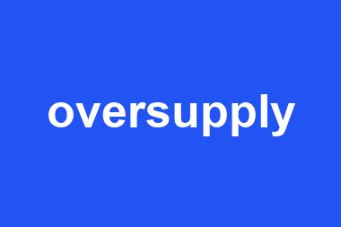 oversupply