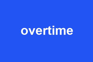 overtime