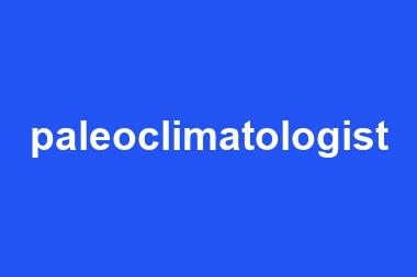 paleoclimatologist