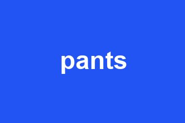 pants