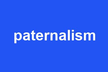 paternalism