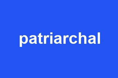 patriarchal