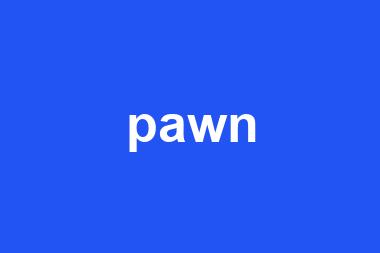 pawn