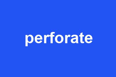 perforate