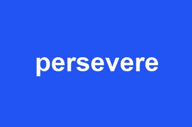 persevere