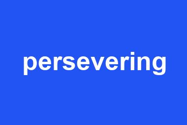 persevering