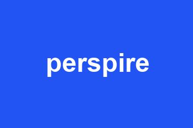 perspire