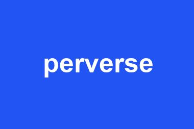 perverse