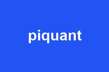 piquant