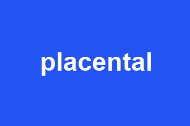 placental