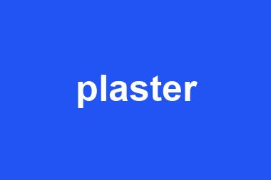 plaster