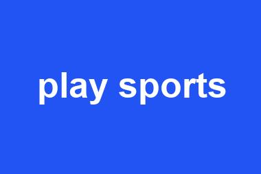 play sports