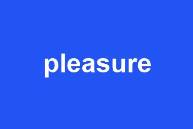 pleasure