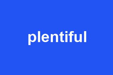 plentiful