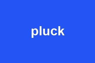 pluck