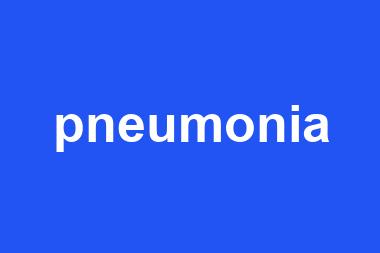 pneumonia