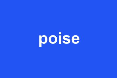 poise