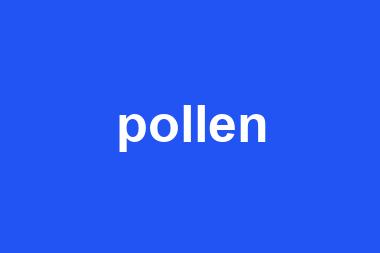 pollen