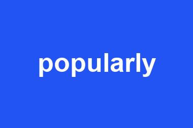 popularly