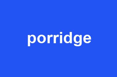 porridge