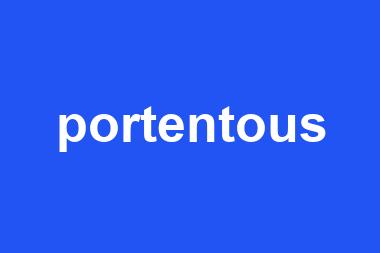 portentous